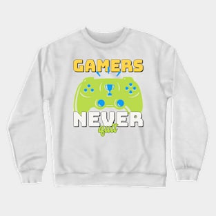 gamers never quit Crewneck Sweatshirt